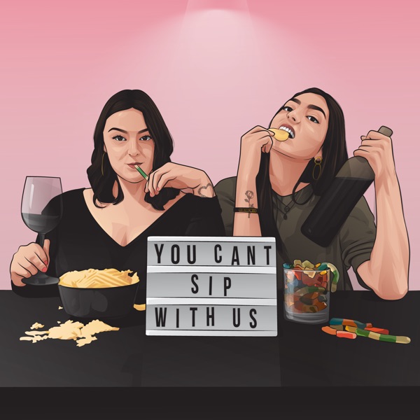 You Can't Sip With Us Podcast
