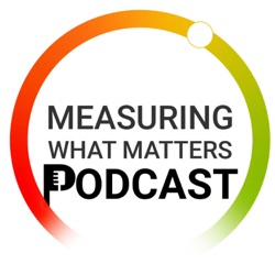 The Measuring what Matters Podcast