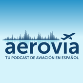 Aerovía: tu podcast de aviación en español - Mikel A. Alcázar