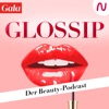 GLOSSIP - Der Gala Beauty-Podcast