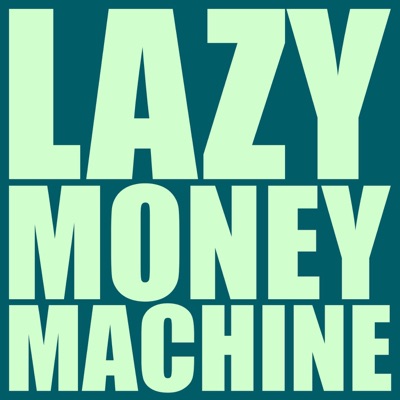 Lazy Money Machine Lazy Money Machine