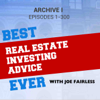 Best Real Estate Investing Advice Ever Archive I - Joe Fairless: Real Estate Investor | Entrepreneur | Expert Advice Similar to Dave Ramsey, Suze Orman, Motley Fool, Entrepreneur on Fire, and Jim Cramer...but for Real Estate Investors