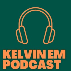 Kelvin em Podcast