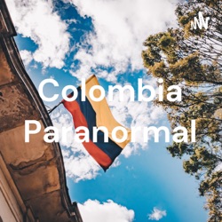 Colombia Paranormal