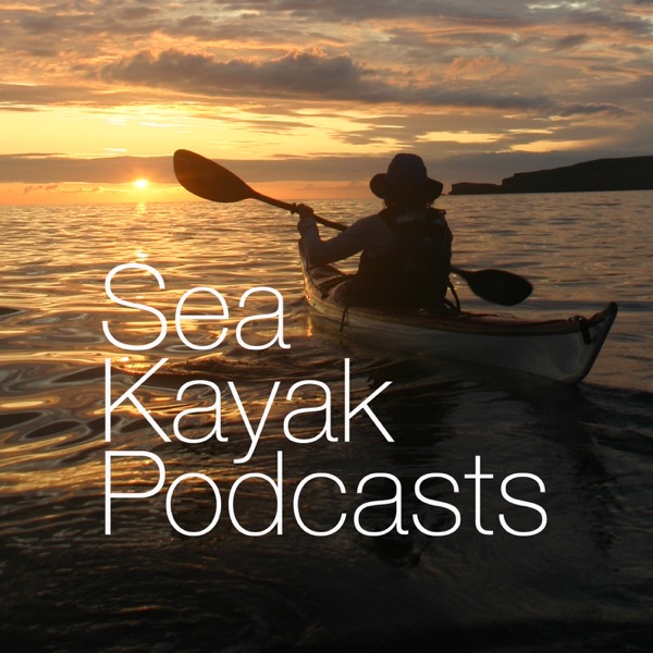 Sea Kayak Podcasts .com