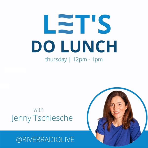 Let's Do Lunch on River Radio