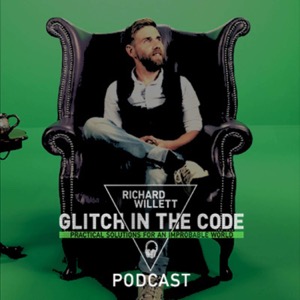 Glitch In The Code Podcast with Richard Willett