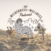 The Wilderness and Wellness Podcast - Ron Waline