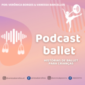 Podcast Ballet - Vanessa Barcellos