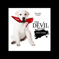 Beverley Cuddy: The Devil Wears Dog Hair’s Podcast