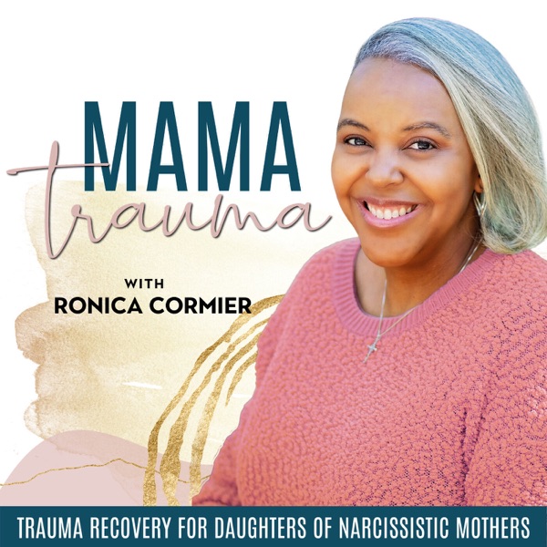 Mama Trauma- Christian Healing For Daughters of Narcissistic Mothers Recovering From Narcissistic Abuse