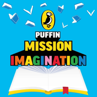 Puffin Podcast: Mission Imagination podcast