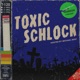 Toxic Schlock