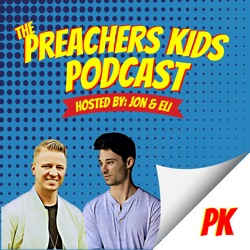 The Preachers Kids PK Podcast (with Jon Groves & Eli Blevins)