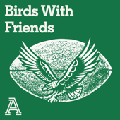 Birds With Friends: A show about the Philadelphia Eagles - The Athletic