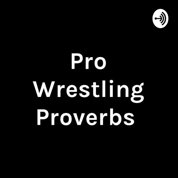 Pro Wrestling Proverbs Artwork