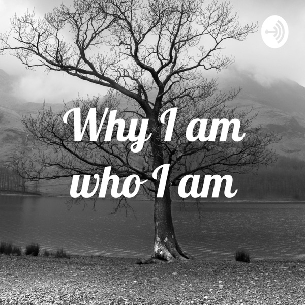 Why I am who I am Artwork