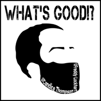 What's Good!? with Freddy Lockhart podcast