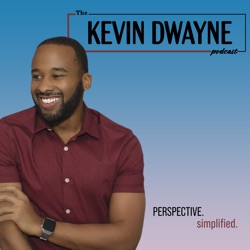 The Kevin Dwayne Podcast
