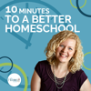 10 Minutes to a Better Homeschool - Pam Barnhill