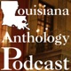 Louisiana Anthology Podcast
