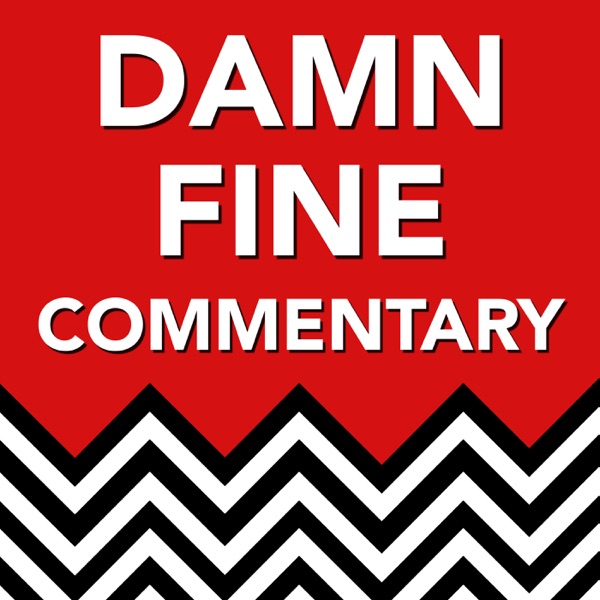 Damn Fine Commentary with Dave and Lynch Artwork