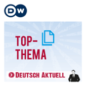 Top-Thema mit Vokabeln | Audios | DW Deutsch lernen - DW Learn German