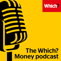 The Which? Money Podcast