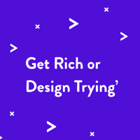 Get Rich or Design Trying podcast
