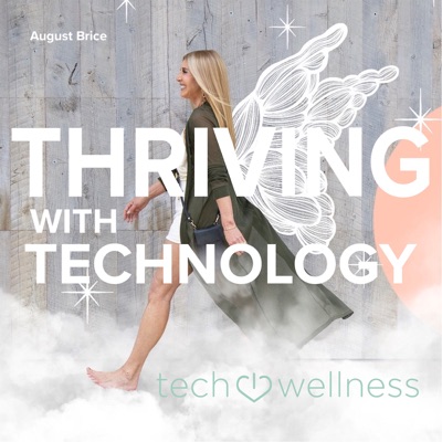 August Brice • Thriving With Technology @ Tech Wellness