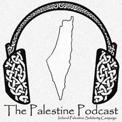 Palestine Podcast #49: ‘Israel’s illegal settlement economy’