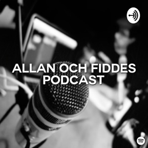 Allan och Fiddes Podcast