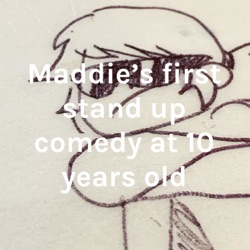 Maddie's first stand up comedy at 10 years old