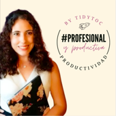 Profesional & Productiva - El Podcast de Tidytoc - Tidytoc Productividad