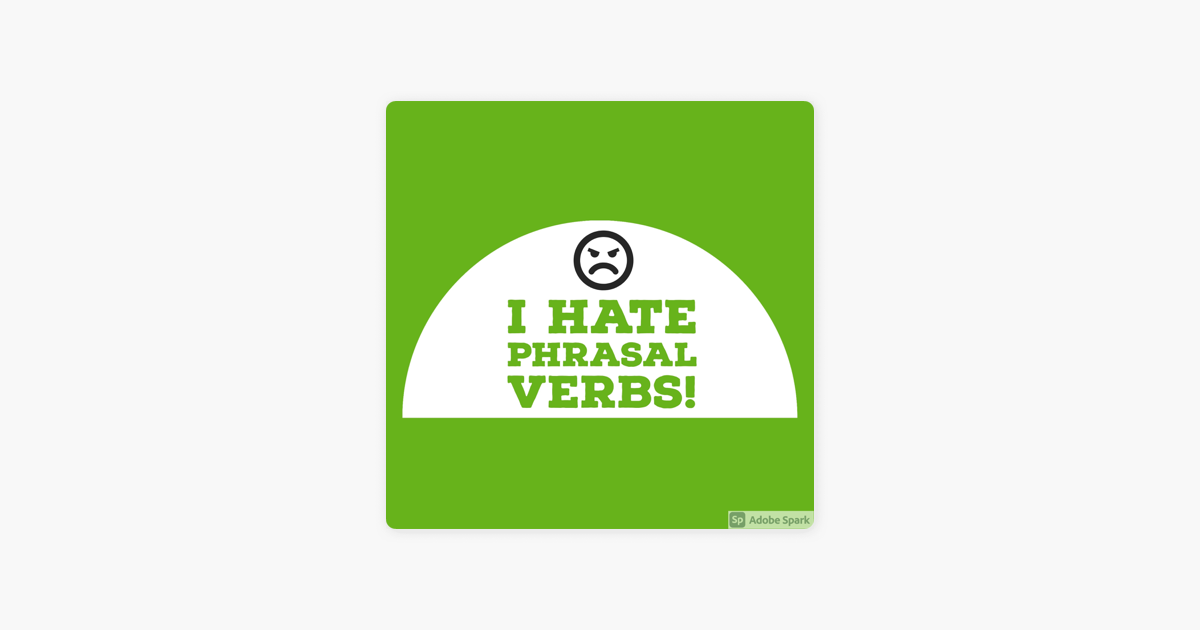 i-hate-phrasal-verbs-on-apple-podcasts