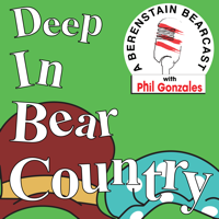 Deep In Bear Country - A Berenstain Bearcast podcast