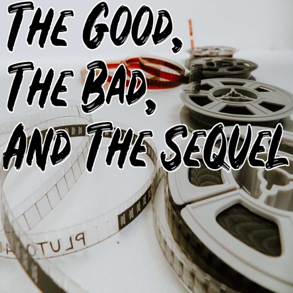 The Good, The Bad, and The Sequel Artwork