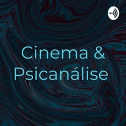Cinema & Psicanálise 