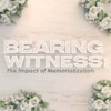 Bearing Witness: The Impact of Memorialization artwork