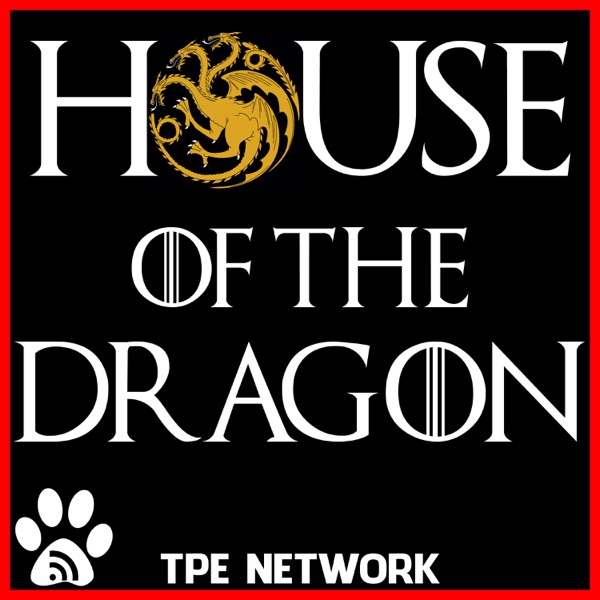 House of the Dragon Podcast Artwork