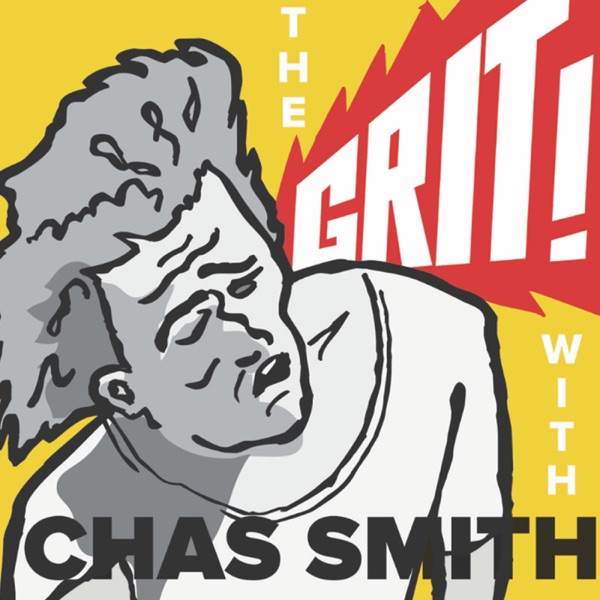 The Grit! with Chas Smith