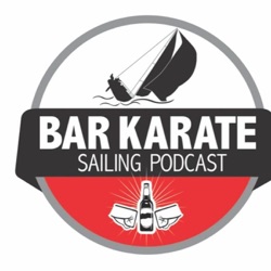Bar Karate Sailing Podcast. Ep12, with Chris Hosking