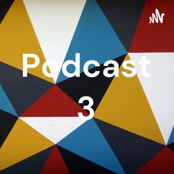 Podcast 3