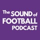 Sound of Football Podcast 608 - Dancing in the streets of Riyadh