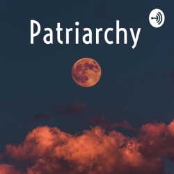 Patriarchy in our Society