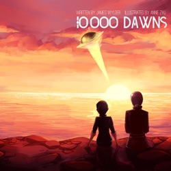 Special Episode: 10,000 Dawns Kickstarter from Go Fund This!