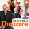 Aujourd'hui l'histoire