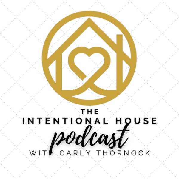 The Intentional House Podcast Artwork