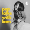 Pep Talks with Liam