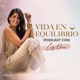 Vida en Equilibrio Podcast con Luz Orea